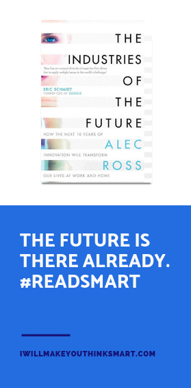 the industries of the future alec ross book review book summary I'll make you think smart